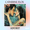 Catherine Flox - Adore! (!)